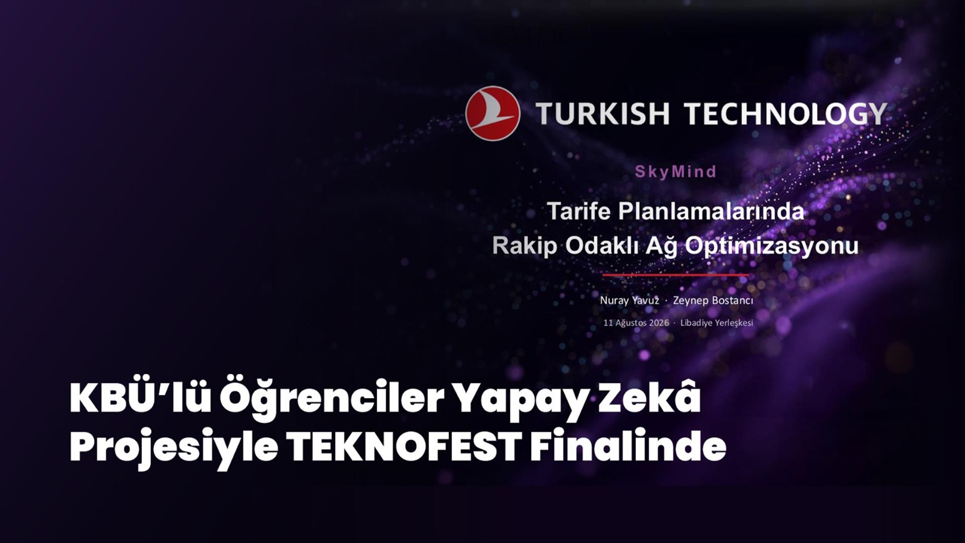 KBÜ’lü Öğrenciler Yapay Zekâ Projesiyle TEKNOFEST Finalinde