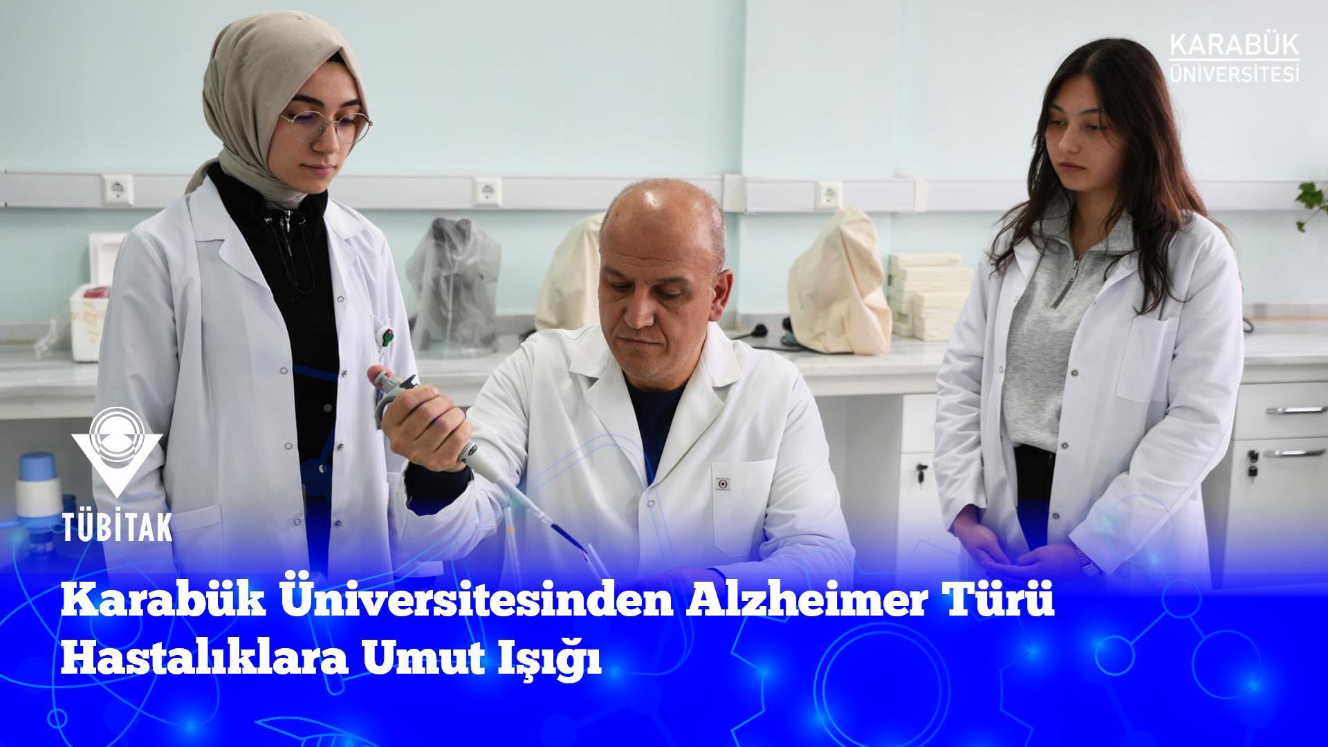 Karabük Üniversitesinden Alzheimer Türü Hastalıklara Umut Işığı