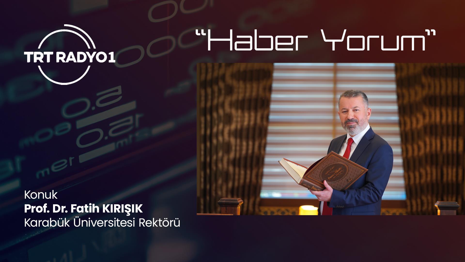 Rektör Kırışık, TRT Radyo 1'de Karabük Üniversitesinin Yükselişini Anlattı