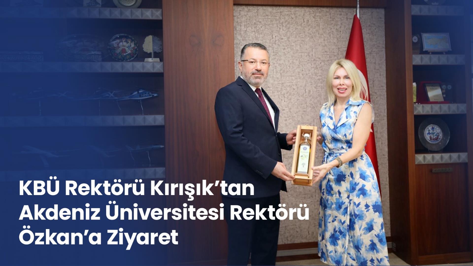 KBÜ Rektörü Kırışık’tan Akdeniz Üniversitesi Rektörü Özkan’a Ziyaret