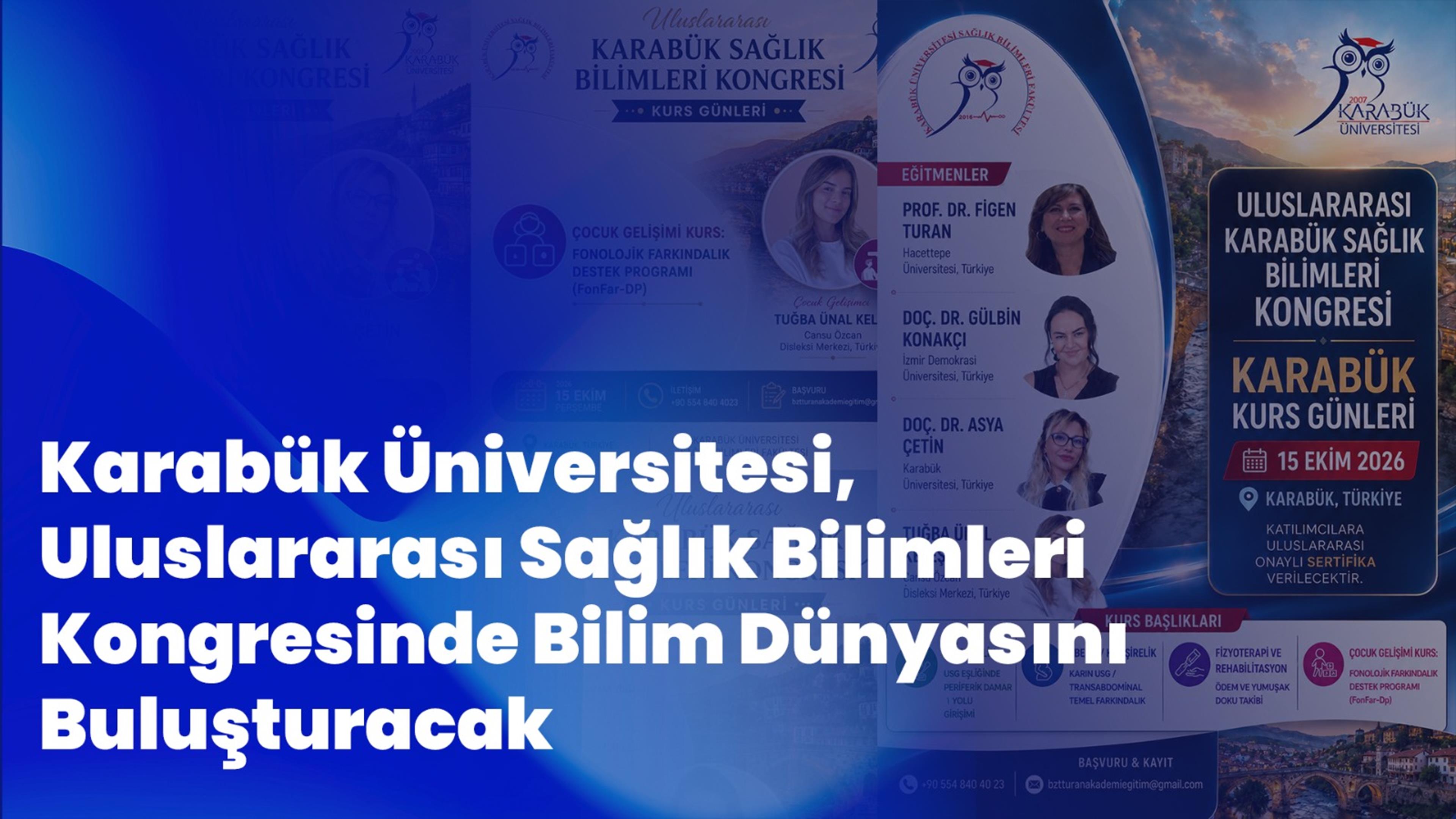 Karabük Üniversitesi, Uluslararası Sağlık Bilimleri Kongresinde Bilim Dünyasını Buluşturacak