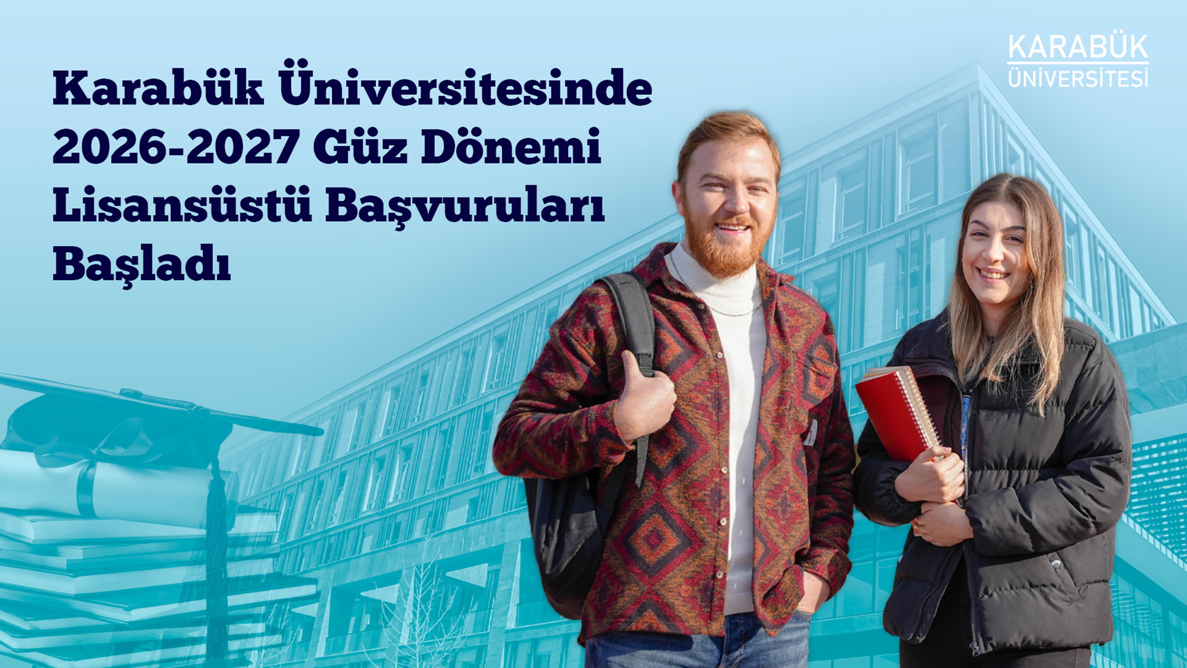 Karabük Üniversitesinde 2026-2027 Güz Dönemi Lisansüstü Başvuruları Başladı