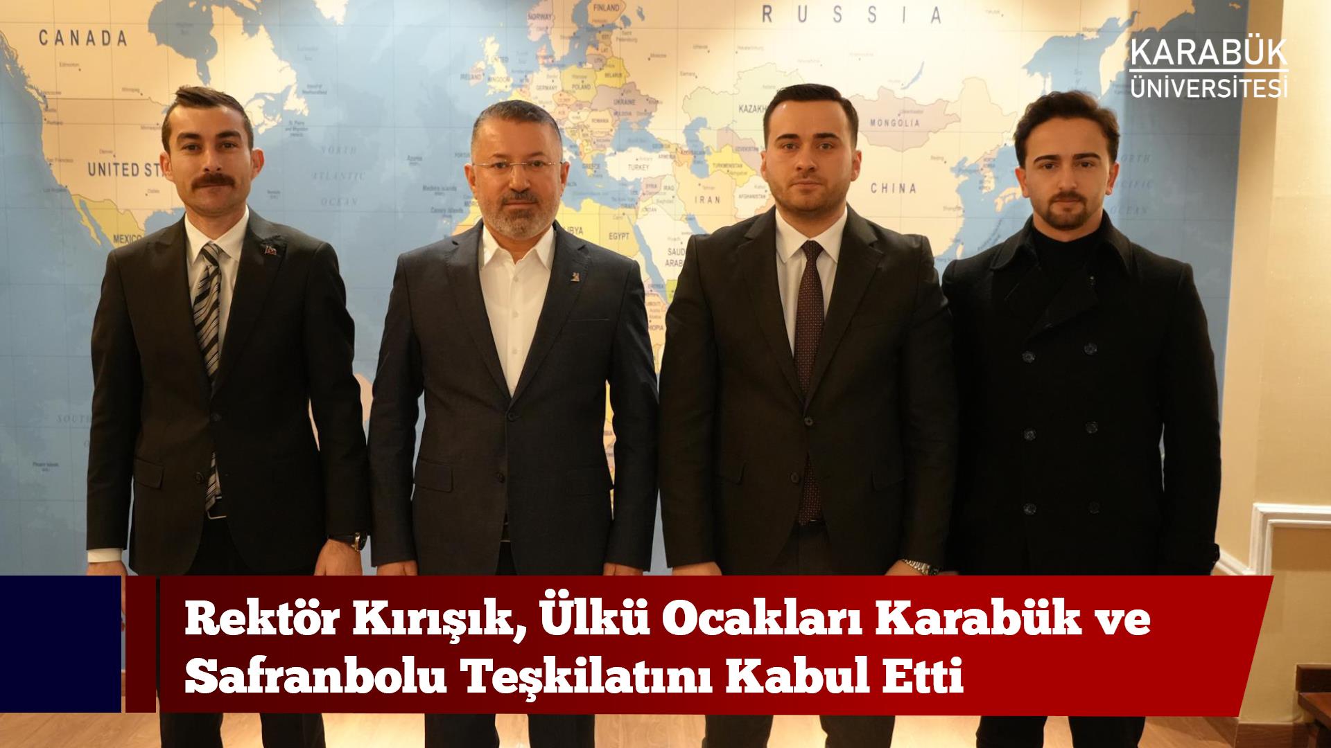 Rektör Kırışık, Ülkü Ocakları Karabük ve Safranbolu Teşkilatını Kabul Etti